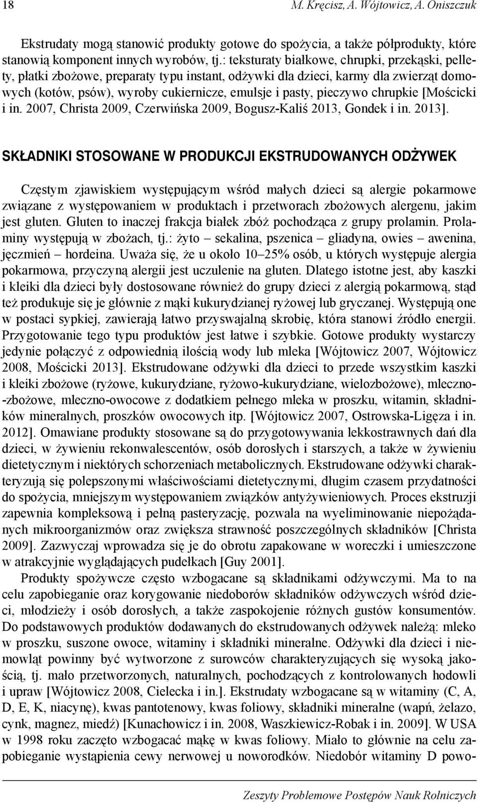 pieczywo chrupkie [Mościcki i in. 2007, Christa 2009, Czerwińska 2009, Bogusz-Kaliś 2013, Gondek i in. 2013].