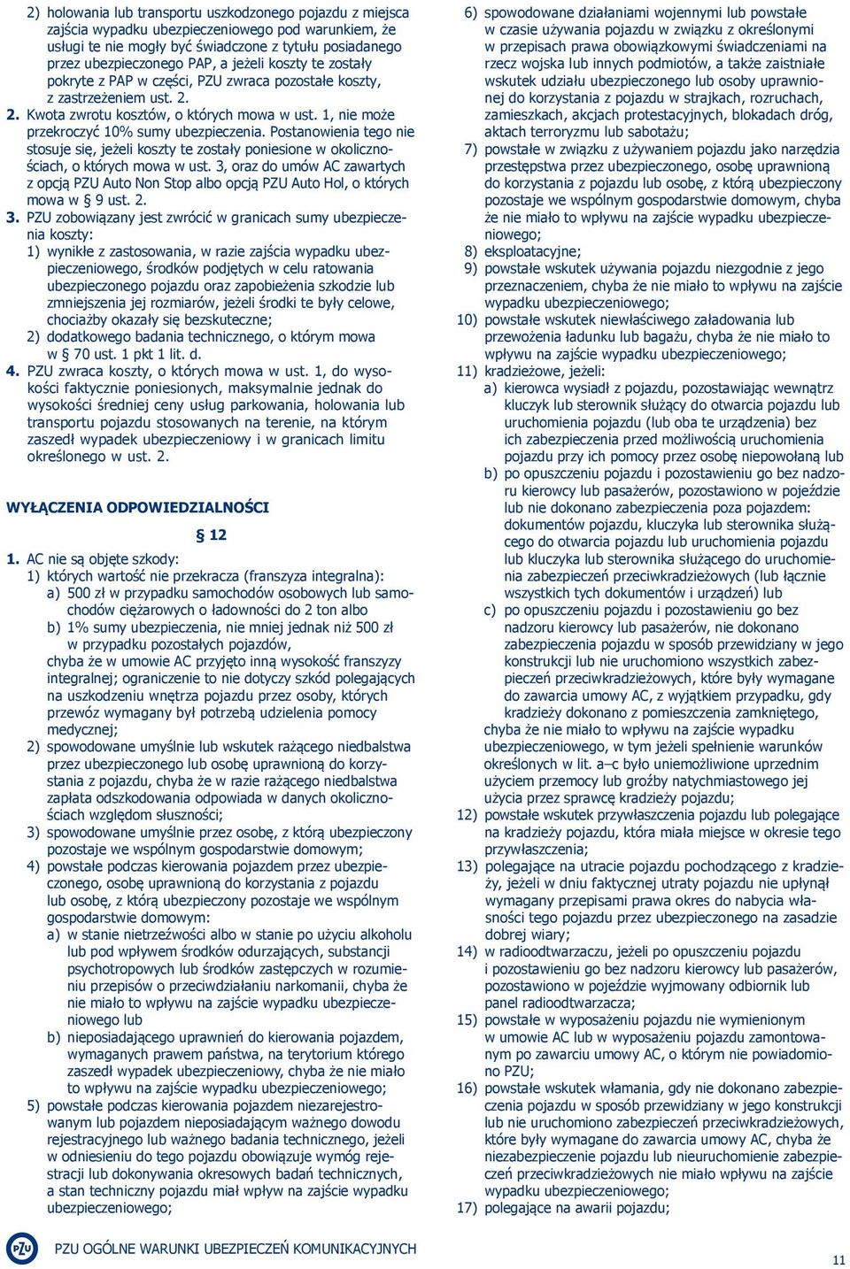 Postanowienia tego nie stosuje się, jeżeli koszty te zostały poniesione w okolicznościach, o których mowa w ust.