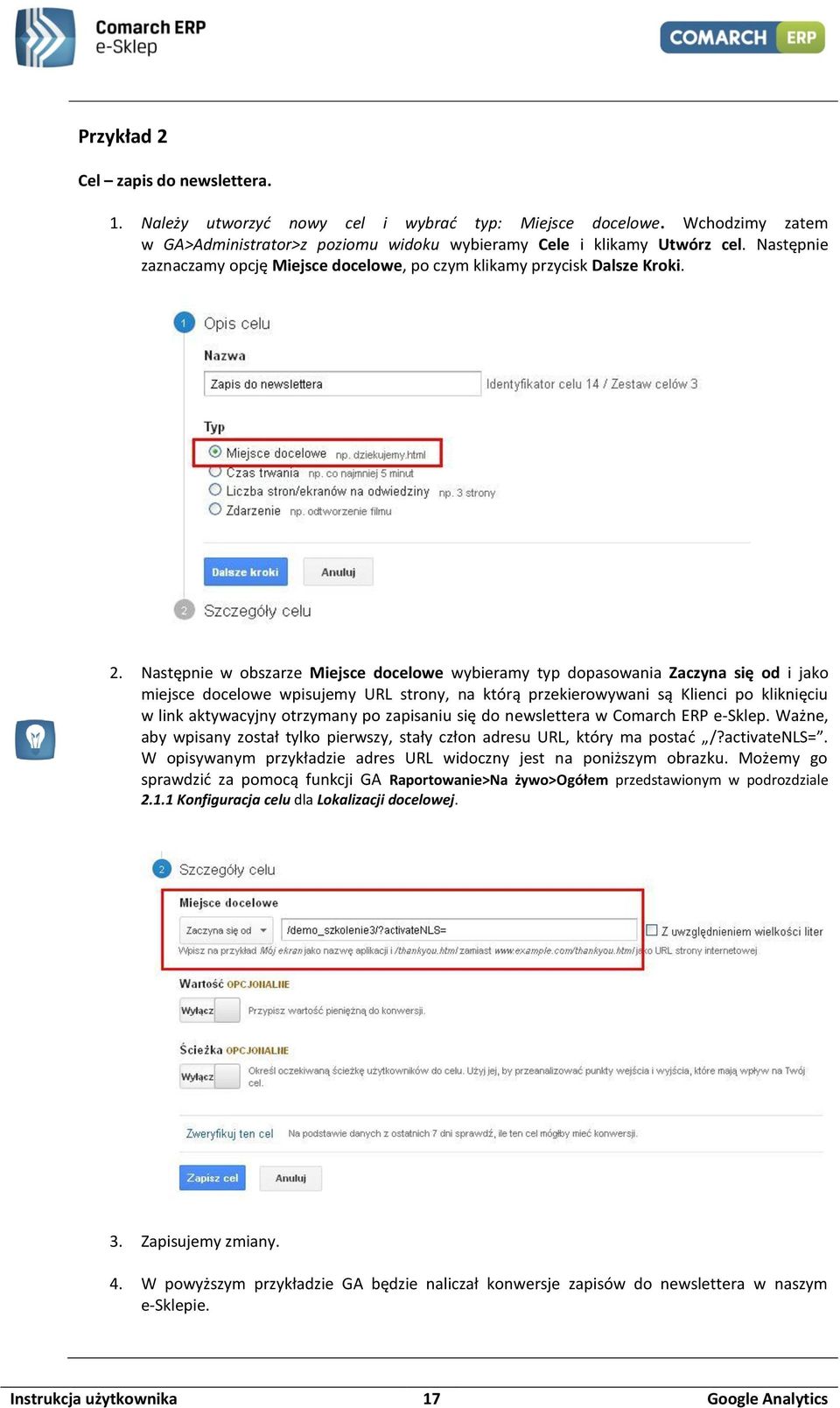 Następnie w obszarze Miejsce docelowe wybieramy typ dopasowania Zaczyna się od i jako miejsce docelowe wpisujemy URL strony, na którą przekierowywani są Klienci po kliknięciu w link aktywacyjny