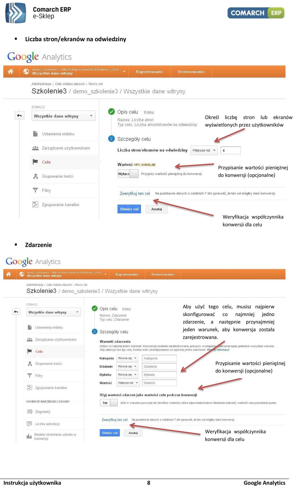 skonfigurować co najmniej jedno zdarzenie, a następnie przynajmniej jeden warunek, aby konwersja została zarejestrowana.