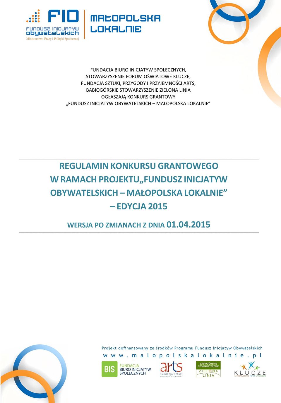 FUNDUSZ INICJATYW OBYWATELSKICH MAŁOPOLSKA LOKALNIE REGULAMIN KONKURSU GRANTOWEGO W RAMACH