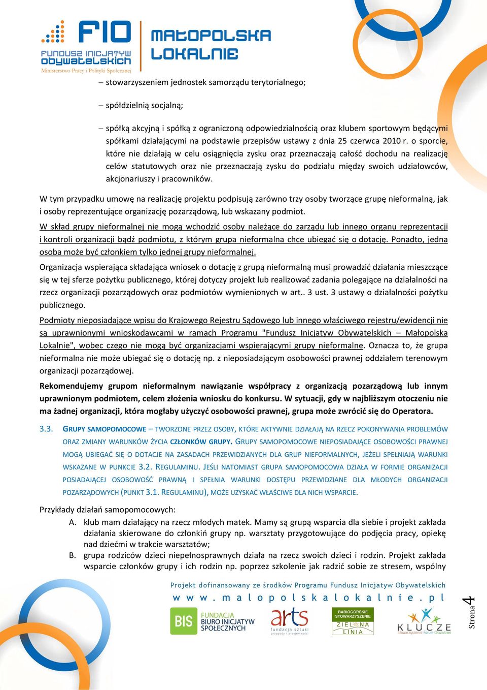 o sporcie, które nie działają w celu osiągnięcia zysku oraz przeznaczają całość dochodu na realizację celów statutowych oraz nie przeznaczają zysku do podziału między swoich udziałowców,