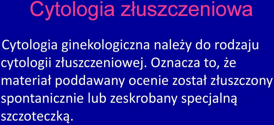 Oznacza to, że materiał poddawany ocenie został