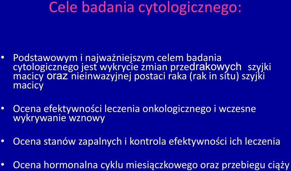 macicy Ocena efektywności leczenia onkologicznego i wczesne wykrywanie wznowy Ocena stanów