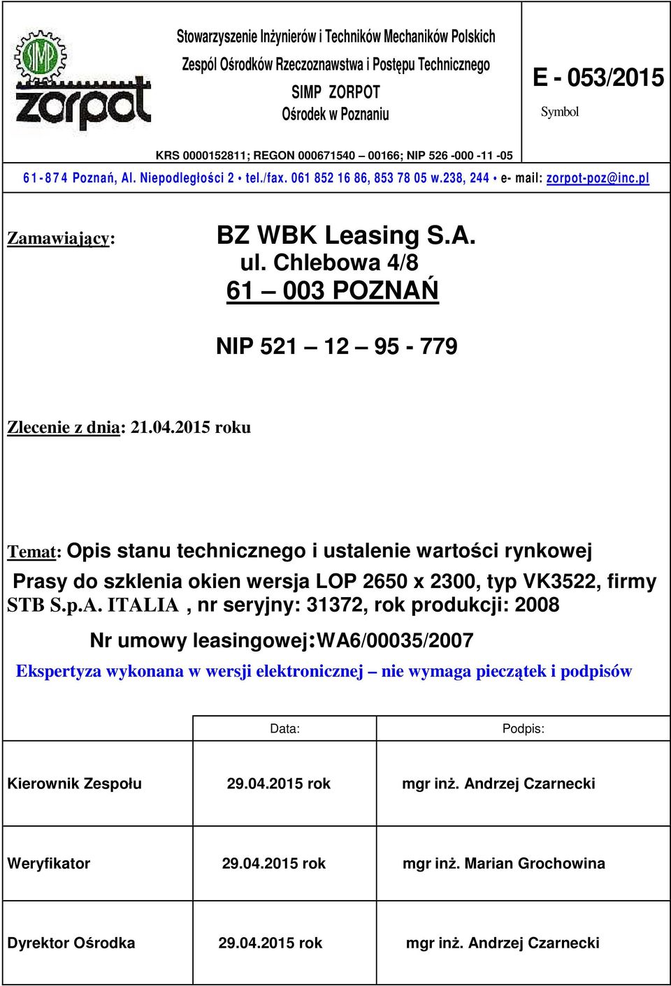 Chlebowa 4/8 61 003 POZNAŃ NIP 521 12 95-779 Zlecenie z dnia: 21.04.