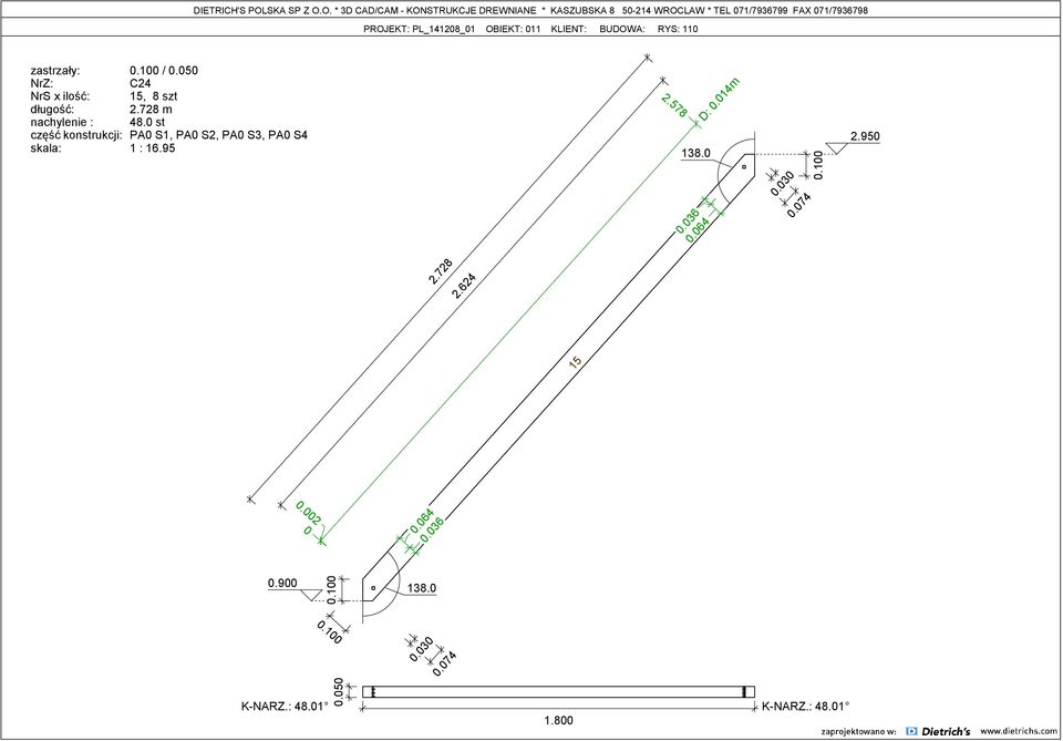 O. * 3D CAD/CAM - KONSTRUKCJE DREWNIANE * KASZUBSKA 8 50-214 WROCLAW * TEL 071/7936799 FAX 071/7936798 PROJEKT: