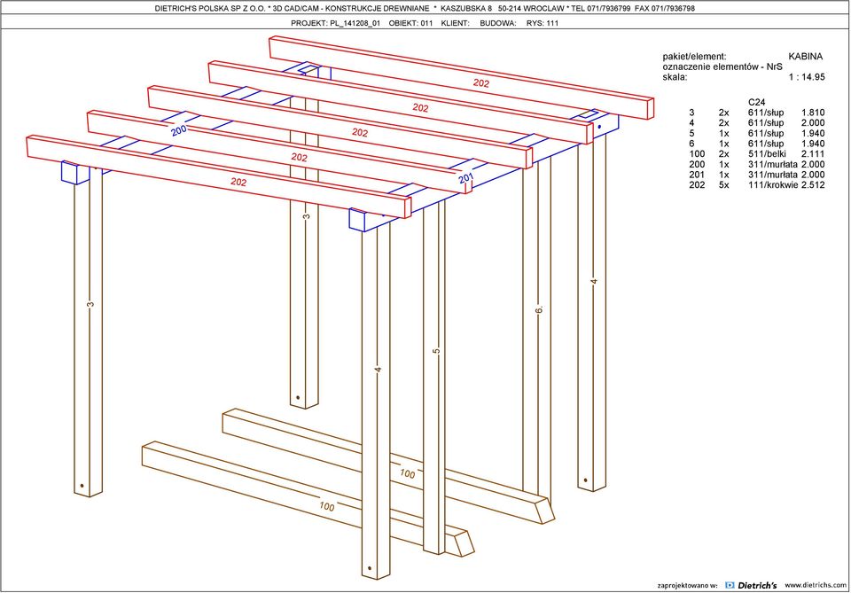 O. * 3D CAD/CAM - KONSTRUKCJE DREWNIANE * KASZUBSKA 8 50-214 WROCLAW * TEL 071/7936799 FAX 071/7936798 PROJEKT: