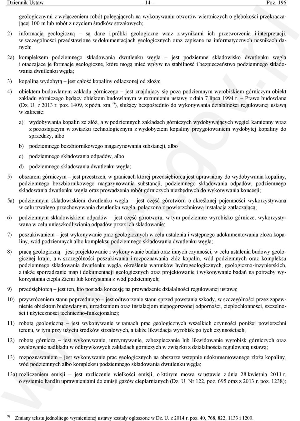 próbki geologiczne wraz z wynikami ich przetworzenia i interpretacji, w szczególności przedstawione w dokumentacjach geologicznych oraz zapisane na informatycznych nośnikach danych; 2a) kompleksem