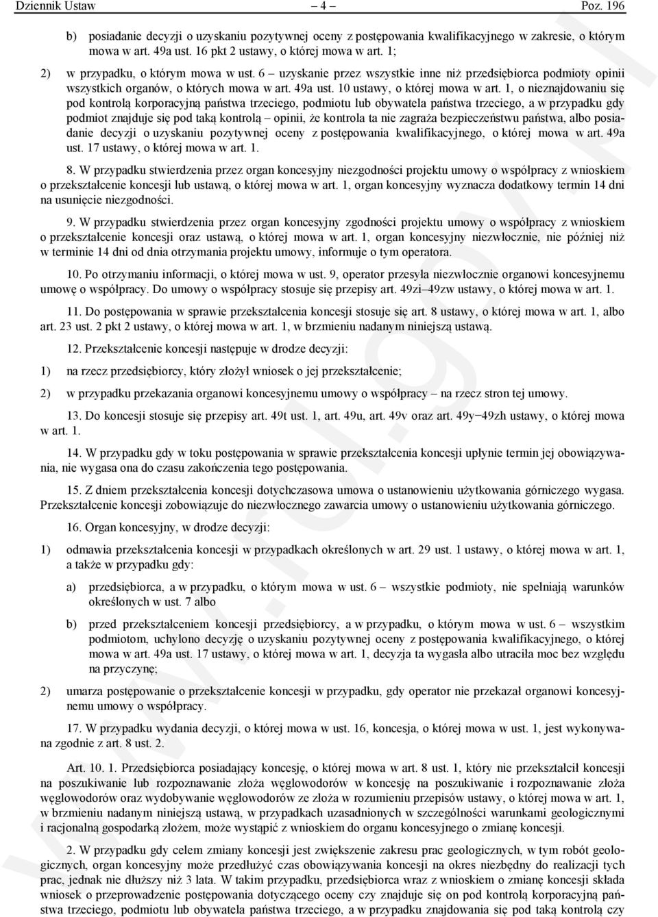 1, o nieznajdowaniu się pod kontrolą korporacyjną państwa trzeciego, podmiotu lub obywatela państwa trzeciego, a w przypadku gdy podmiot znajduje się pod taką kontrolą opinii, że kontrola ta nie