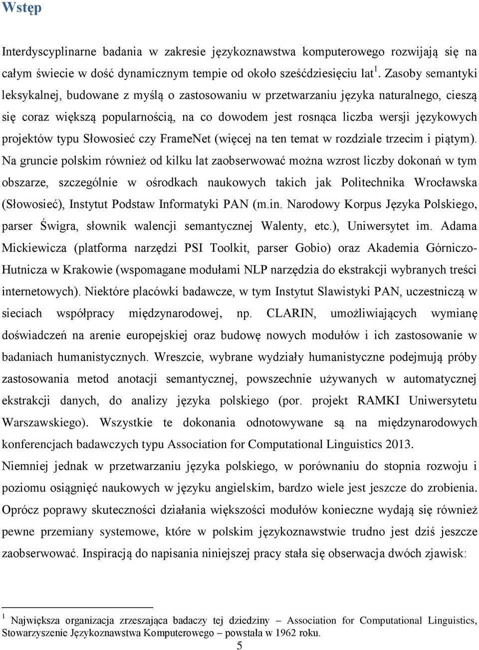 typu Słowosieć czy FrameNet (więcej na ten temat w rozdziale trzecim i piątym).