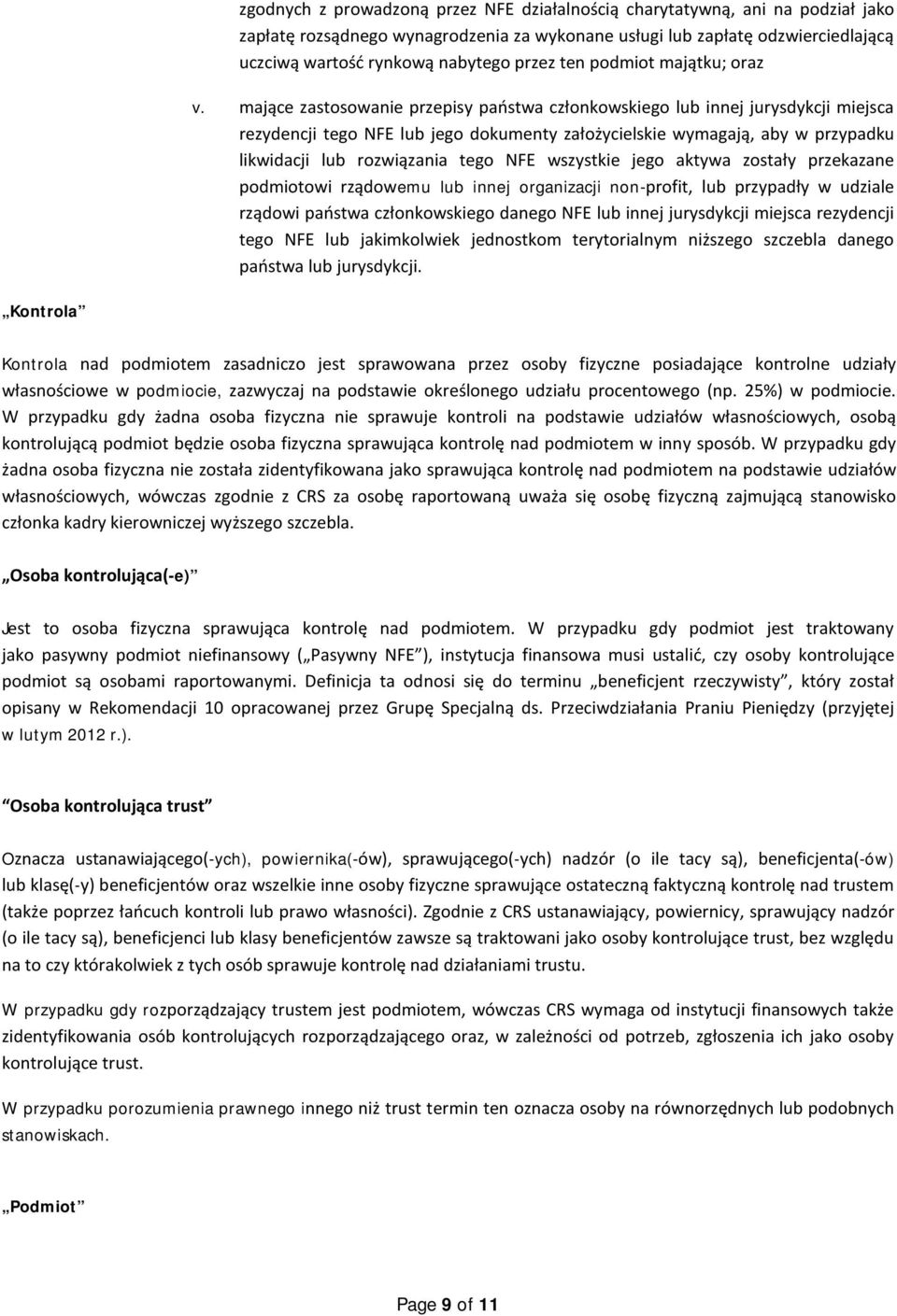 mające zastosowanie przepisy państwa członkowskiego lub innej jurysdykcji miejsca rezydencji tego NFE lub jego dokumenty założycielskie wymagają, aby w przypadku likwidacji lub rozwiązania tego NFE