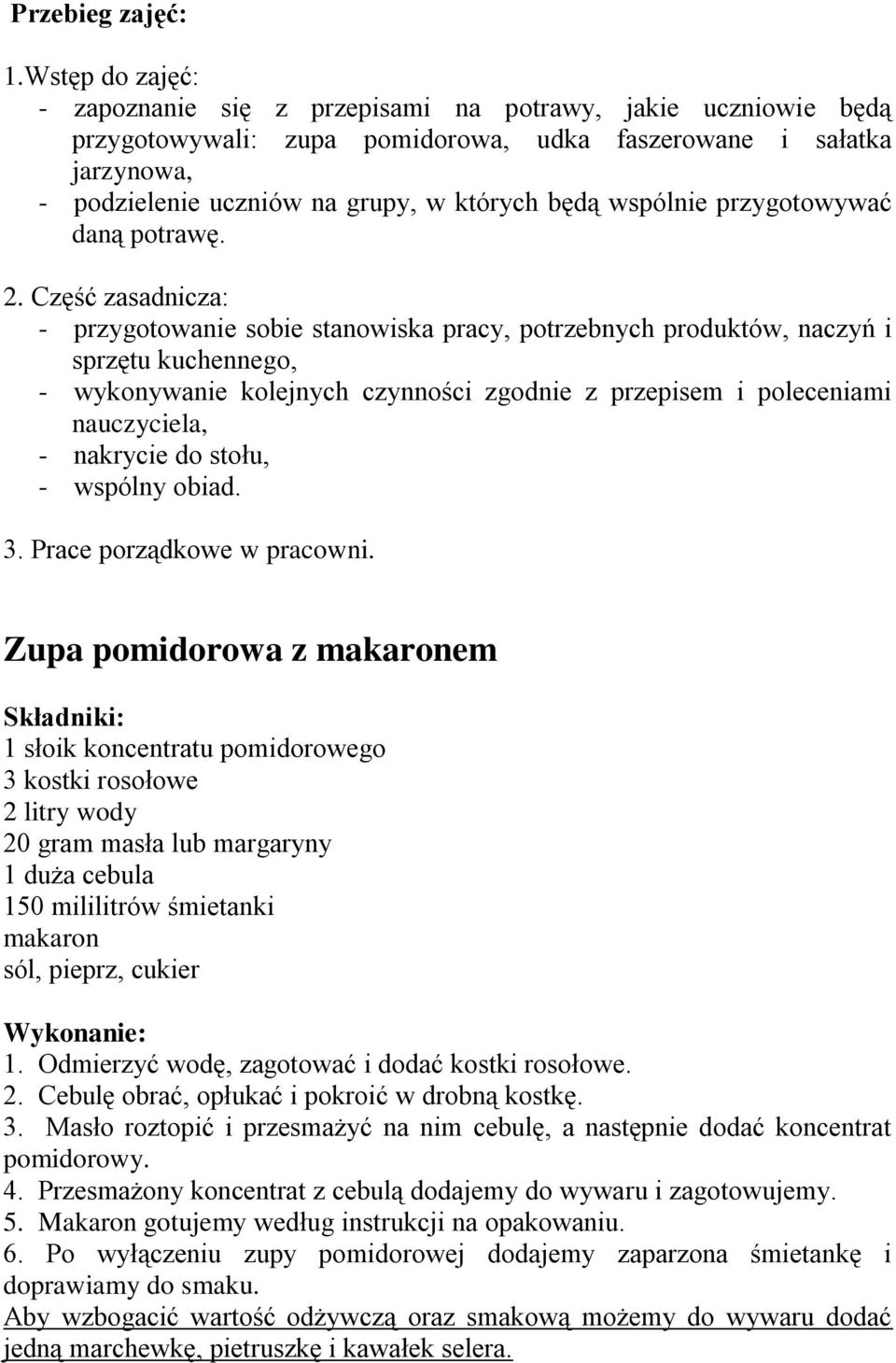 wspólnie przygotowywać daną potrawę. 2.