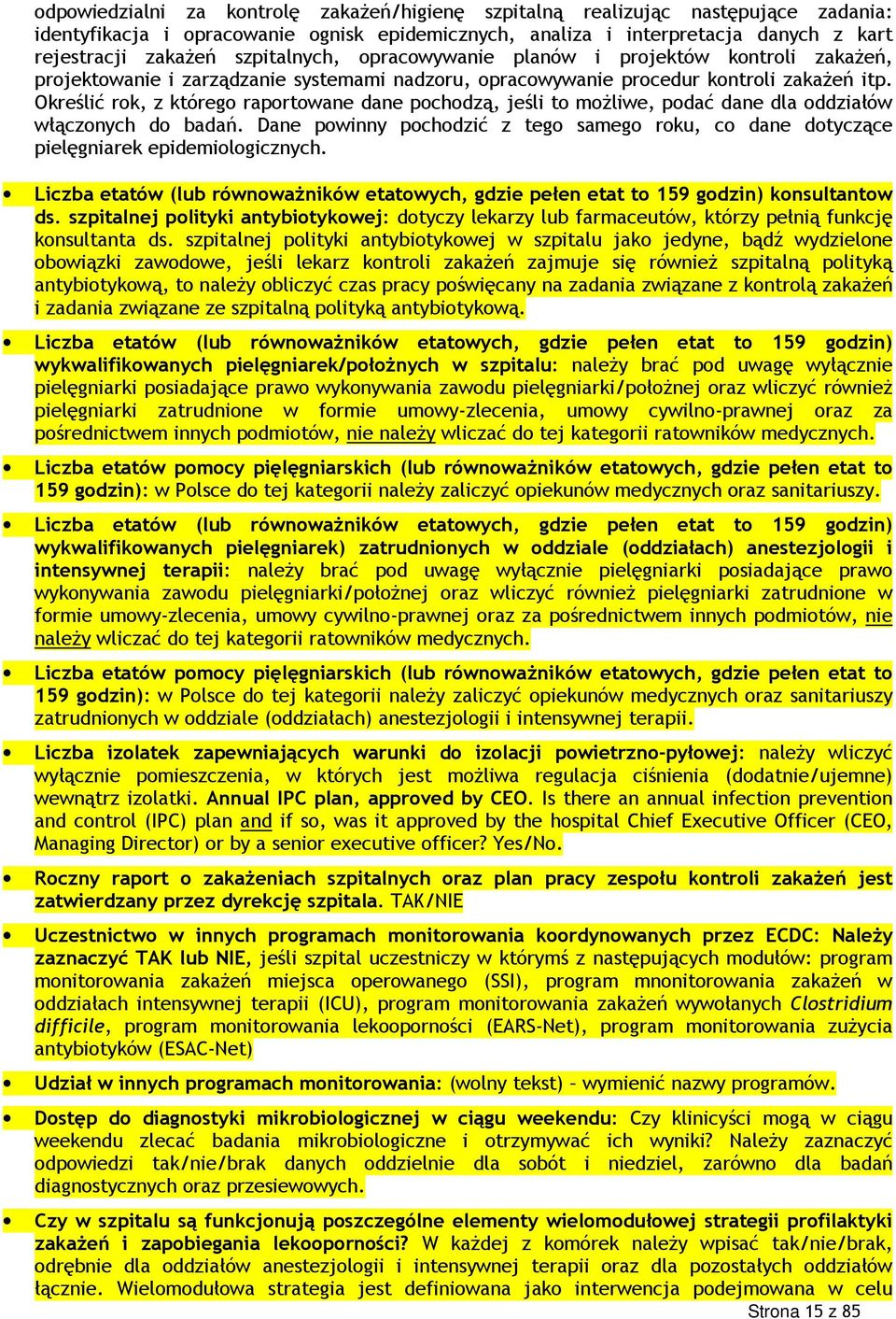 Określić rok, z którego raportowane dane pochodzą, jeśli to możliwe, podać dane dla oddziałów włączonych do badań.