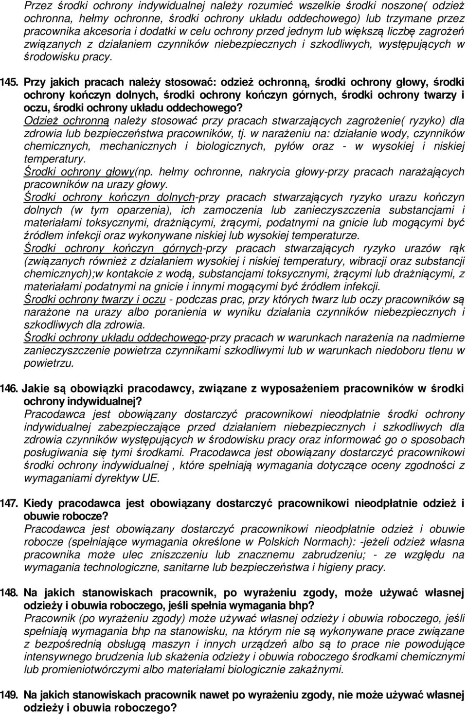 Przy jakich pracach należy stosować: odzież ochronną, środki ochrony głowy, środki ochrony kończyn dolnych, środki ochrony kończyn górnych, środki ochrony twarzy i oczu, środki ochrony układu