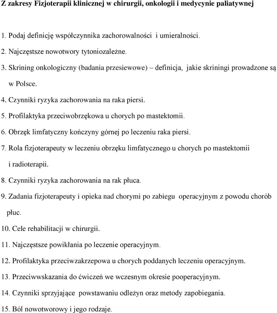 Profilaktyka przeciwobrzękowa u chorych po mastektomii. 6. Obrzęk limfatyczny kończyny górnej po leczeniu raka piersi. 7.