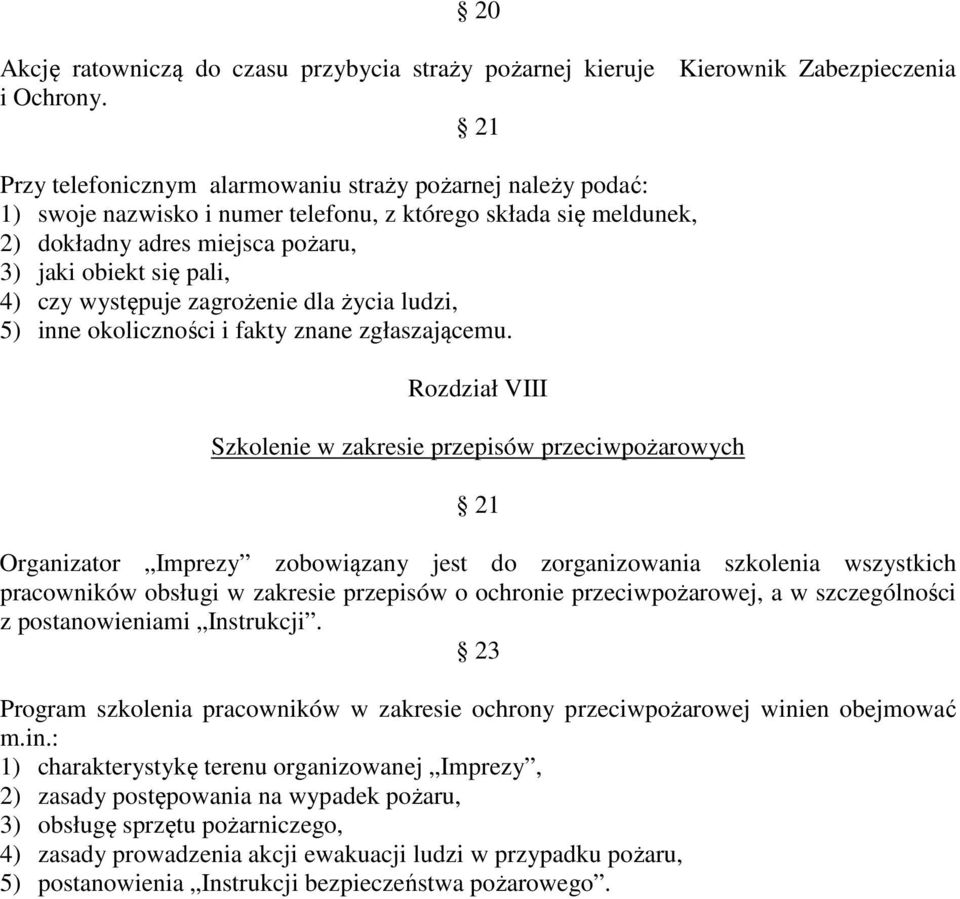 występuje zagrożenie dla życia ludzi, 5) inne okoliczności i fakty znane zgłaszającemu.