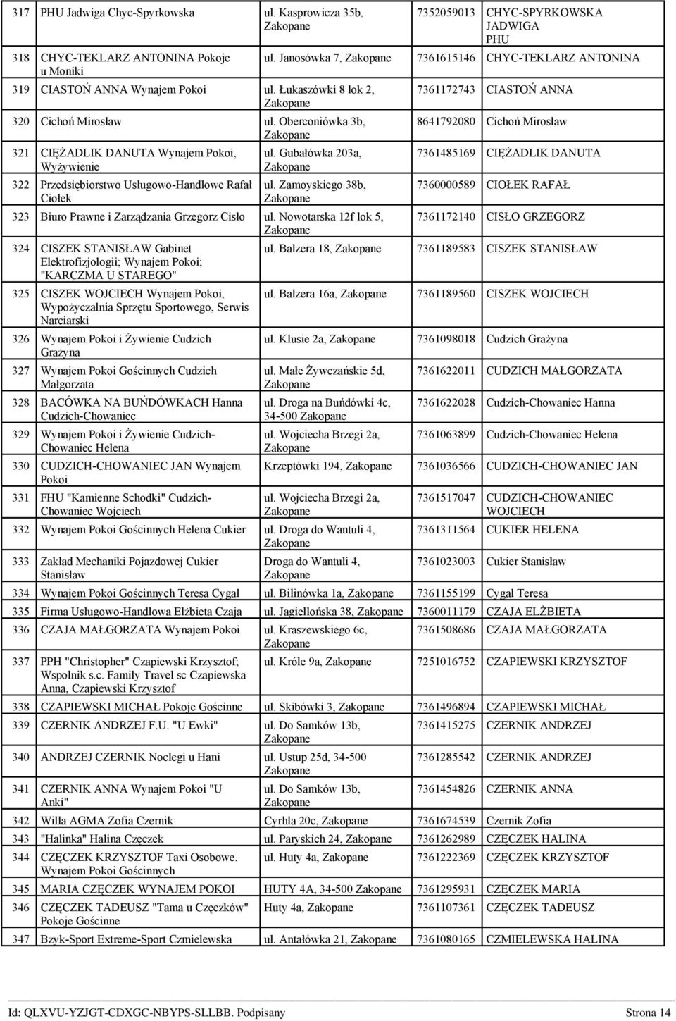 Zamoyskiego 38b, 323 Biuro Prawne i Zarządzania Grzegorz Cisło ul.