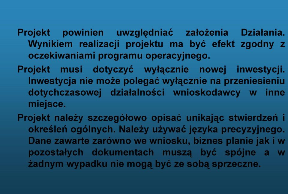 Inwestycja nie może polegać wyłącznie na przeniesieniu dotychczasowej działalności wnioskodawcy w inne miejsce.