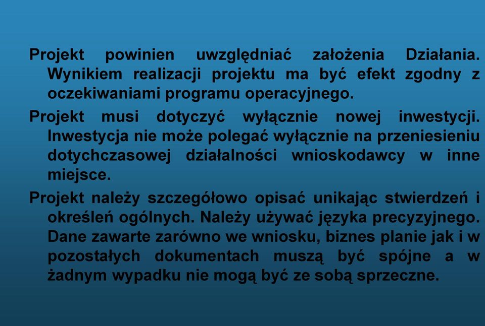 Inwestycja nie może polegać wyłącznie na przeniesieniu dotychczasowej działalności wnioskodawcy w inne miejsce.