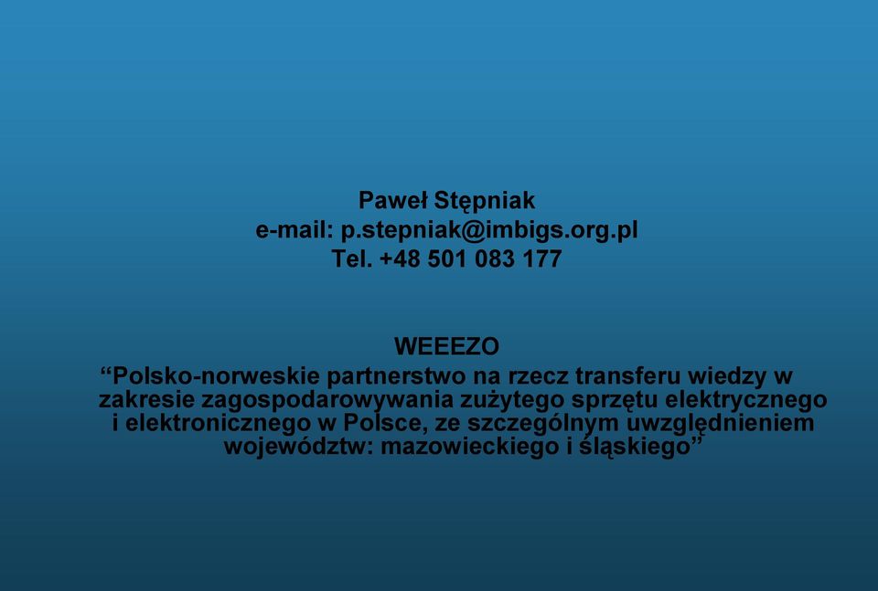 wiedzy w zakresie zagospodarowywania zużytego sprzętu elektrycznego i