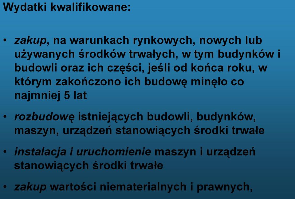 najmniej 5 lat rozbudowę istniejących budowli, budynków, maszyn, urządzeń stanowiących środki trwałe