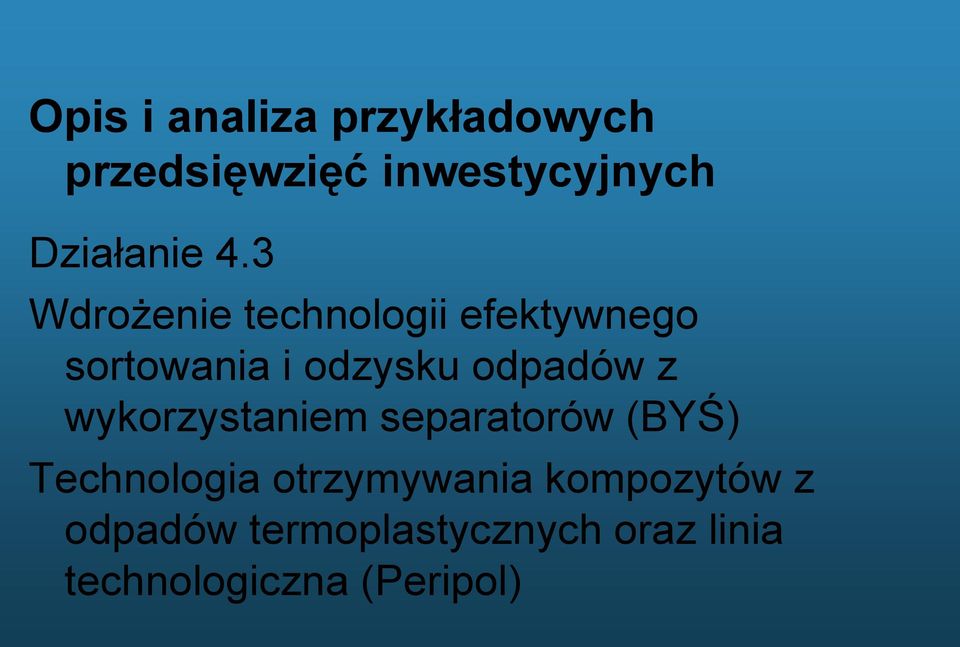 z wykorzystaniem separatorów (BYŚ) Technologia otrzymywania