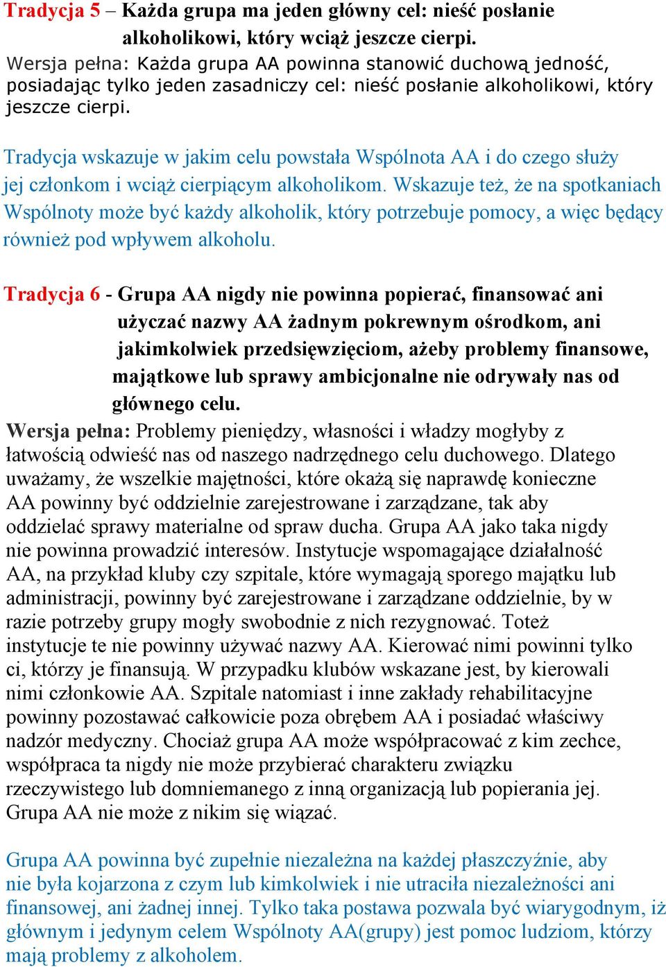 Tradycja wskazuje w jakim celu powstała Wspólnota AA i do czego służy jej członkom i wciąż cierpiącym alkoholikom.