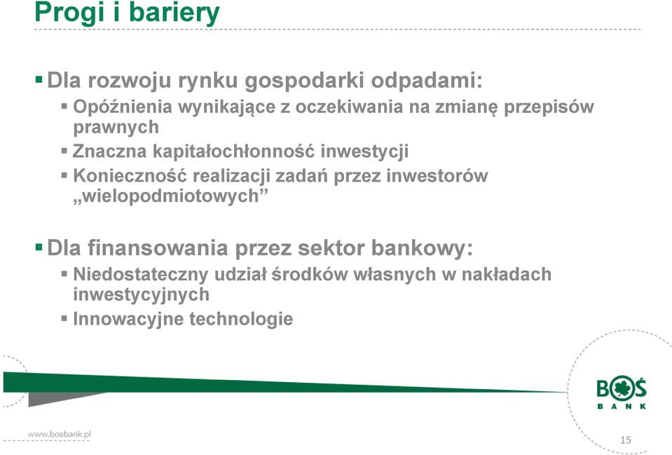 Konieczność realizacji zadań przez inwestorów wielopodmiotowych Dla finansowania przez