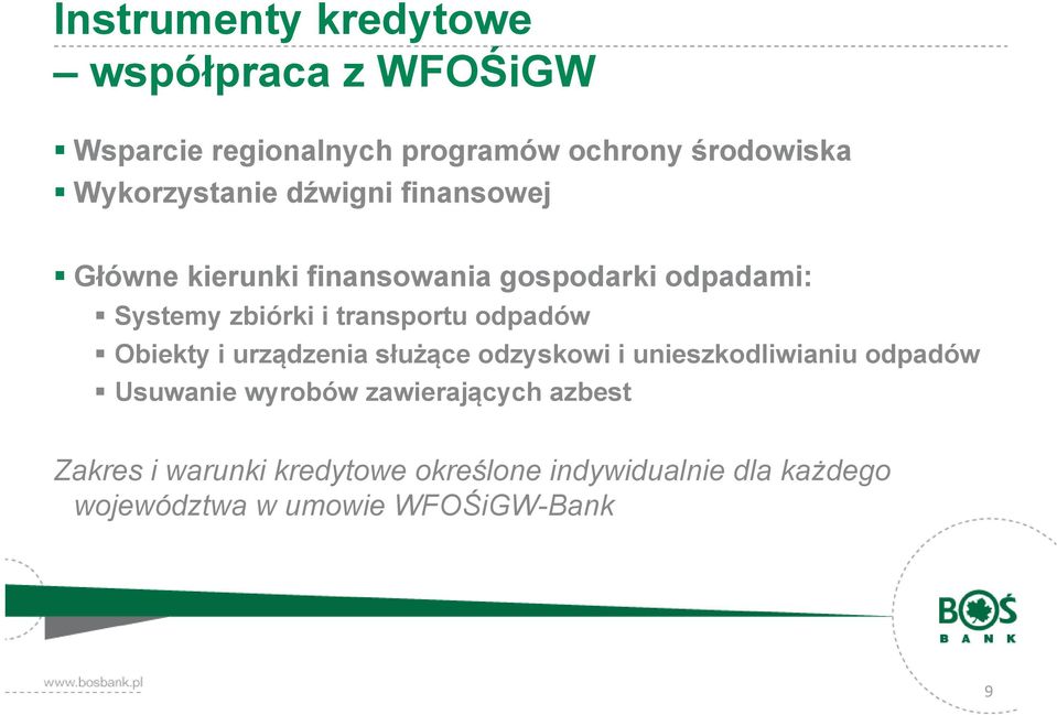 transportu odpadów Obiekty i urządzenia służące odzyskowi i unieszkodliwianiu odpadów Usuwanie wyrobów