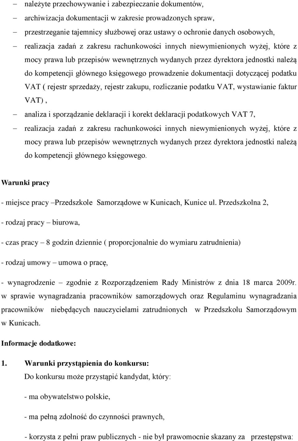 dokumentacji dotyczącej podatku VAT ( rejestr sprzedaży, rejestr zakupu, rozliczanie podatku VAT, wystawianie faktur VAT), analiza i sporządzanie deklaracji i korekt deklaracji podatkowych VAT 7,