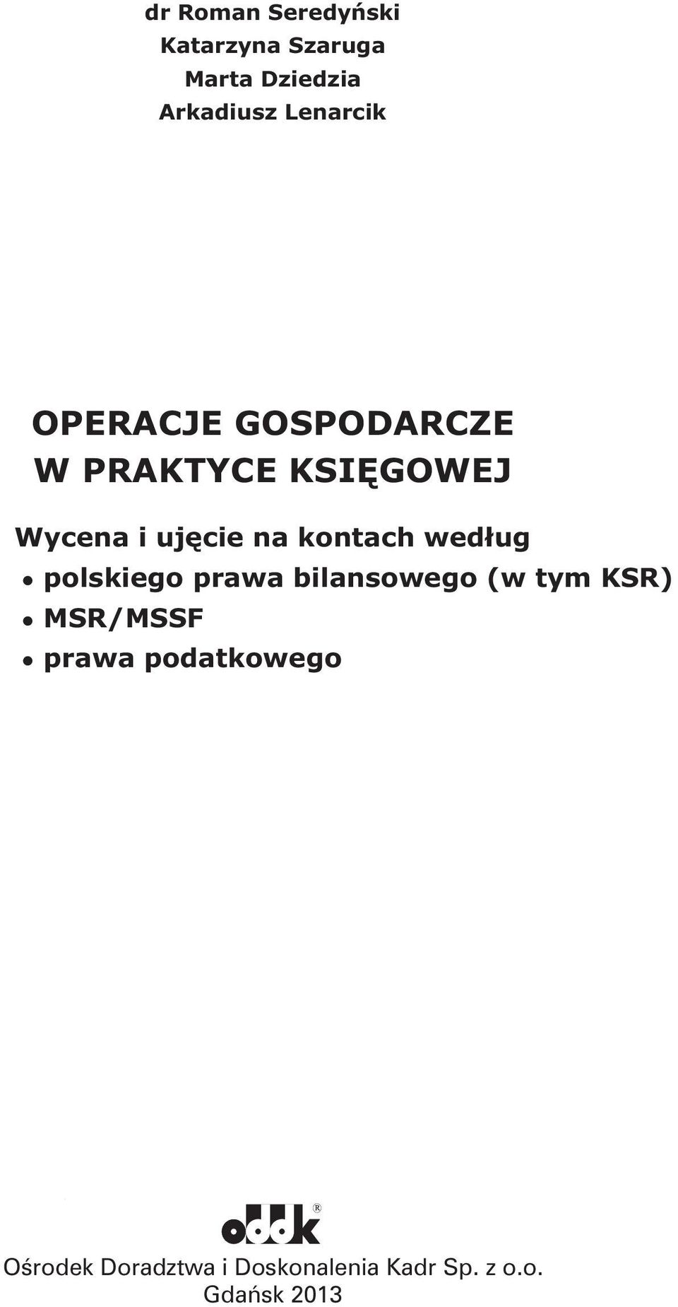 na kontach wed³ug polskiego prawa bilansowego (w tym KSR) MSR/MSSF