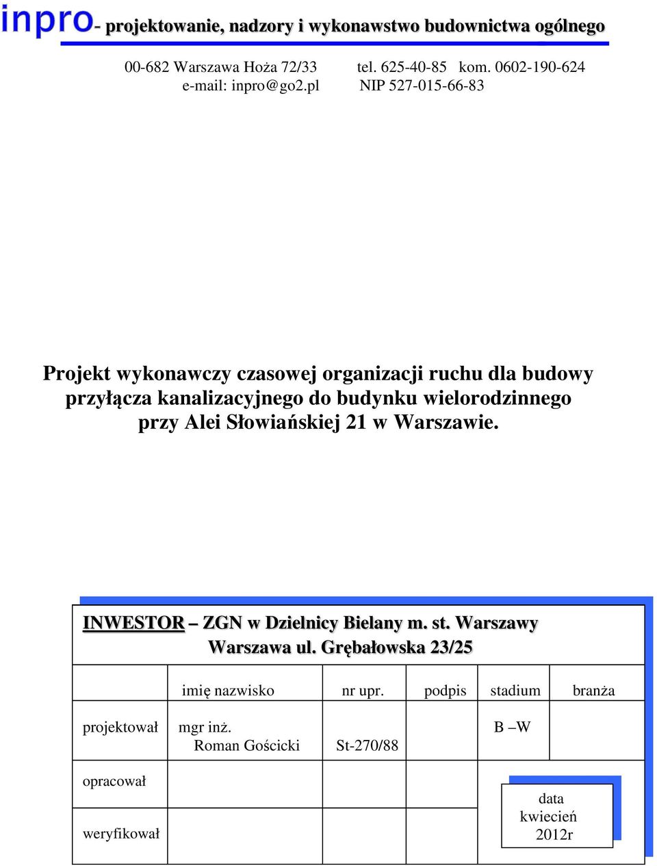 pl NIP 527-015-66-83 Projekt wykonawczy czasowej organizacji ruchu dla budowy przyłącza kanalizacyjnego do budynku wielorodzinnego