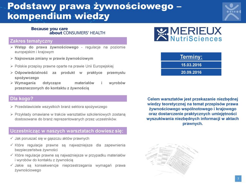 2016 Przykłady omawiane w trakcie warsztatów szkoleniowych zostaną dostosowane do branż reprezentowanych przez uczestników.