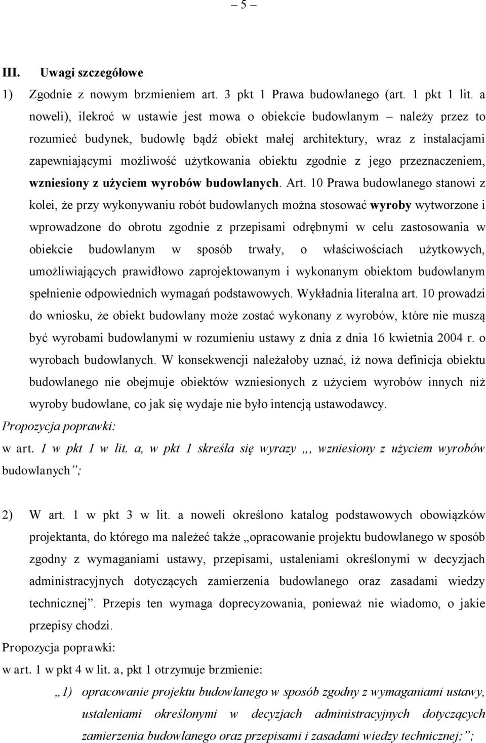 zgodnie z jego przeznaczeniem, wzniesiony z użyciem wyrobów budowlanych. Art.