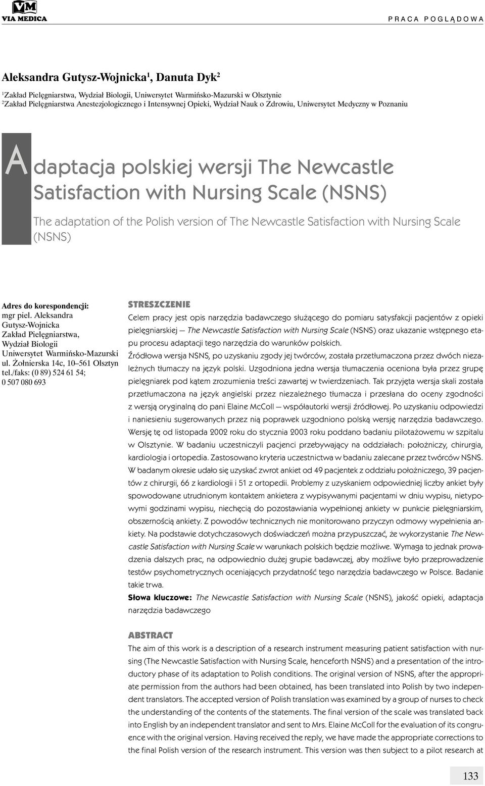 Polish version of (NSNS) Adres do korespondencji: mgr piel. Aleksandra Gutysz-Wojnicka Zakład Pielęgniarstwa, Wydział Biologii Uniwersytet Warmińsko-Mazurski ul. Żołnierska 14c, 10 561 Olsztyn tel.
