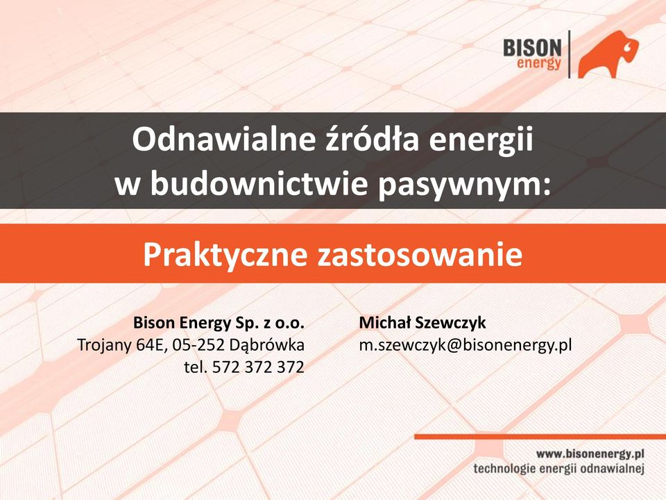 Sp. z o.o. Trojany 64E, 05-252 Dąbrówka tel.