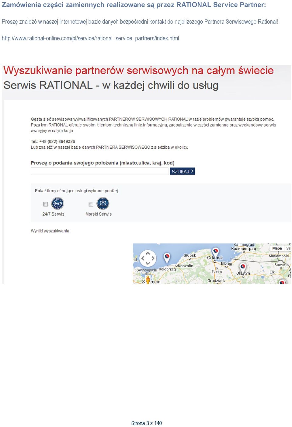 kontakt do najbliższego Partnera Serwisowego Rational! http://www.