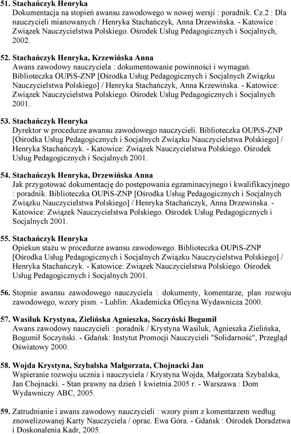 Stachańczyk Henryka, Krzewińska Anna Awans zawodowy nauczyciela : dokumentowanie powinności i wymagań.