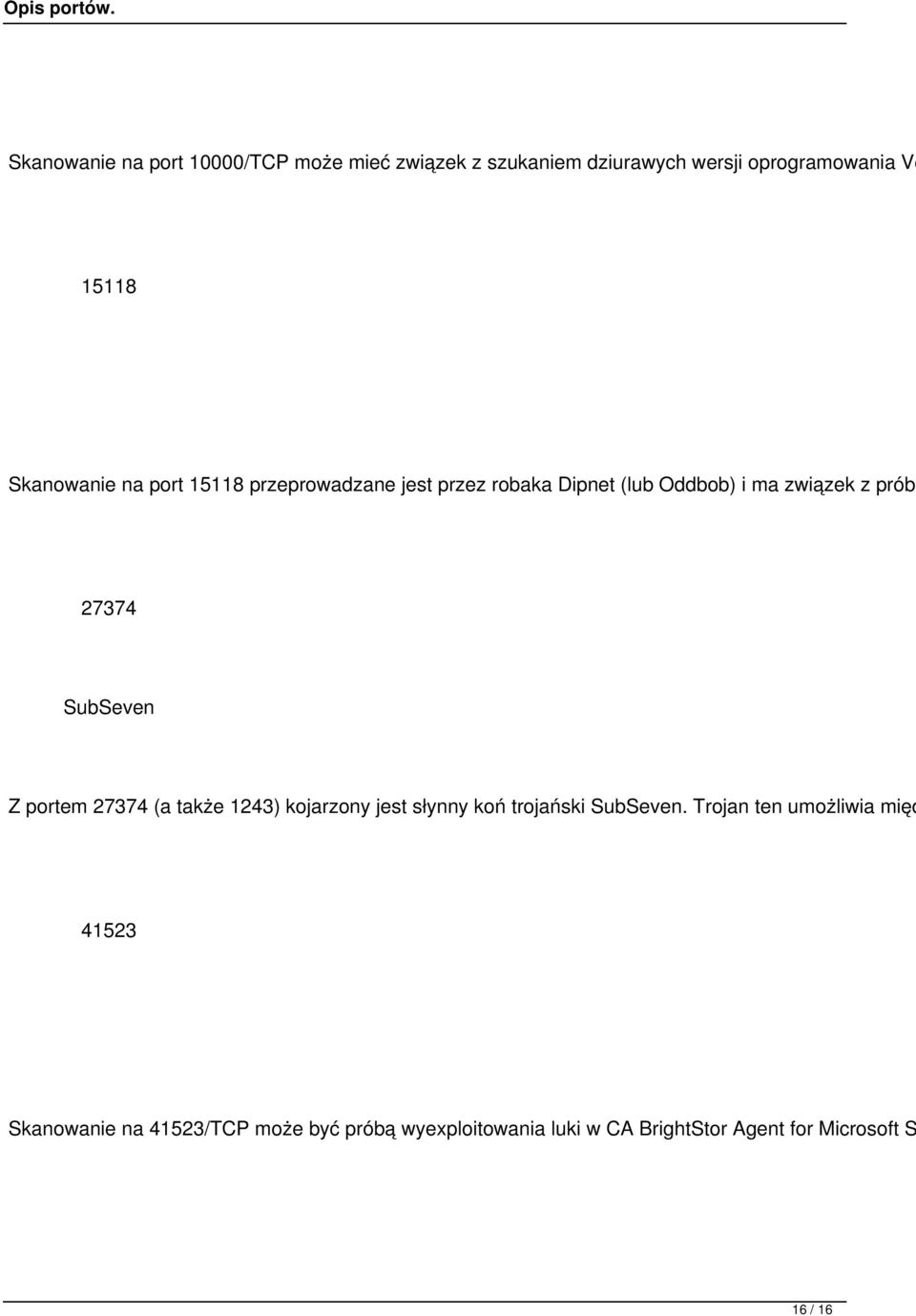 SubSeven Z portem 27374 (a także 1243) kojarzony jest słynny koń trojański SubSeven.