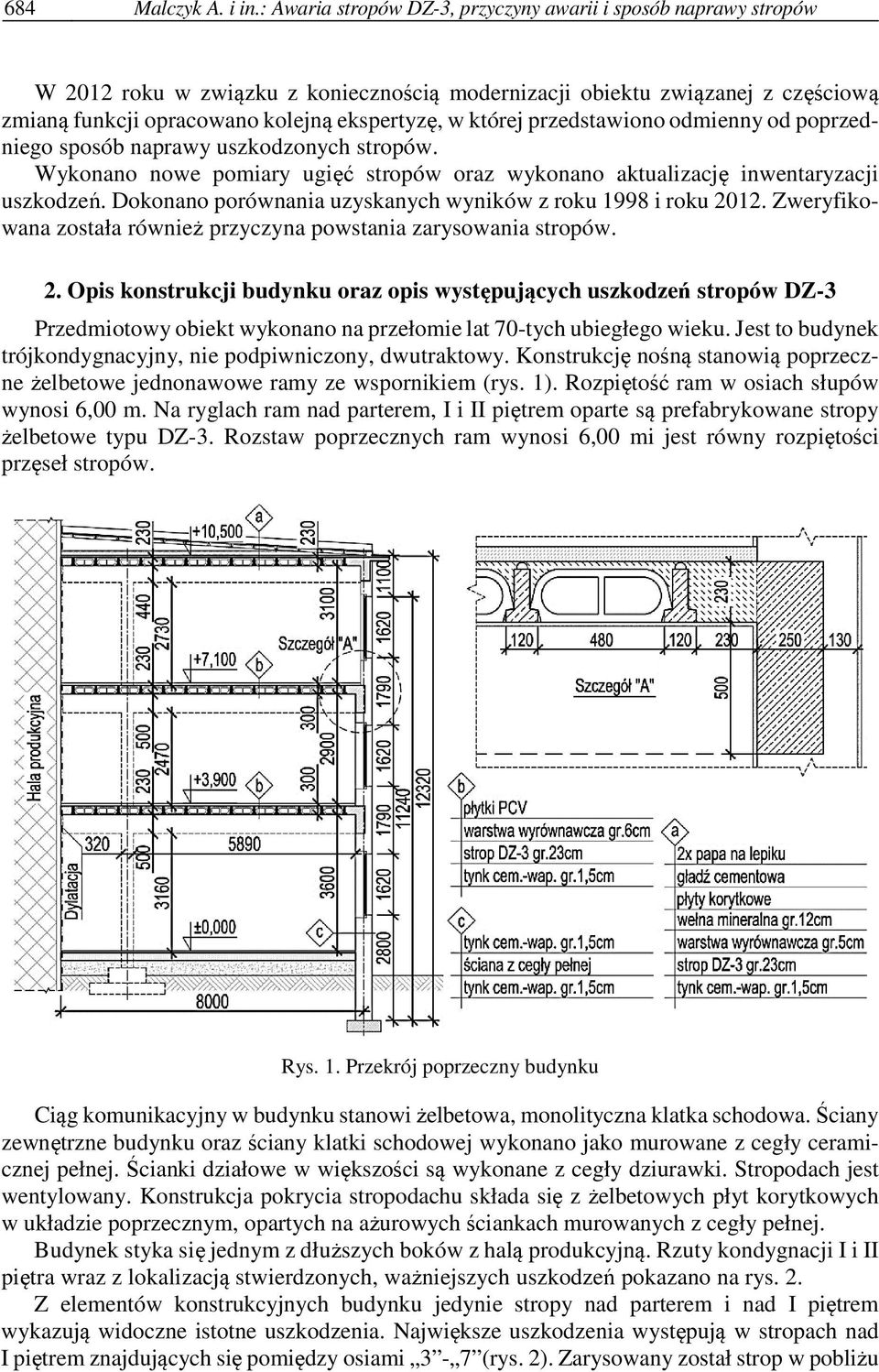 której przedstawiono odmienny od poprzedniego sposób naprawy uszkodzonych stropów. Wykonano nowe pomiary ugięć stropów oraz wykonano aktualizację inwentaryzacji uszkodzeń.
