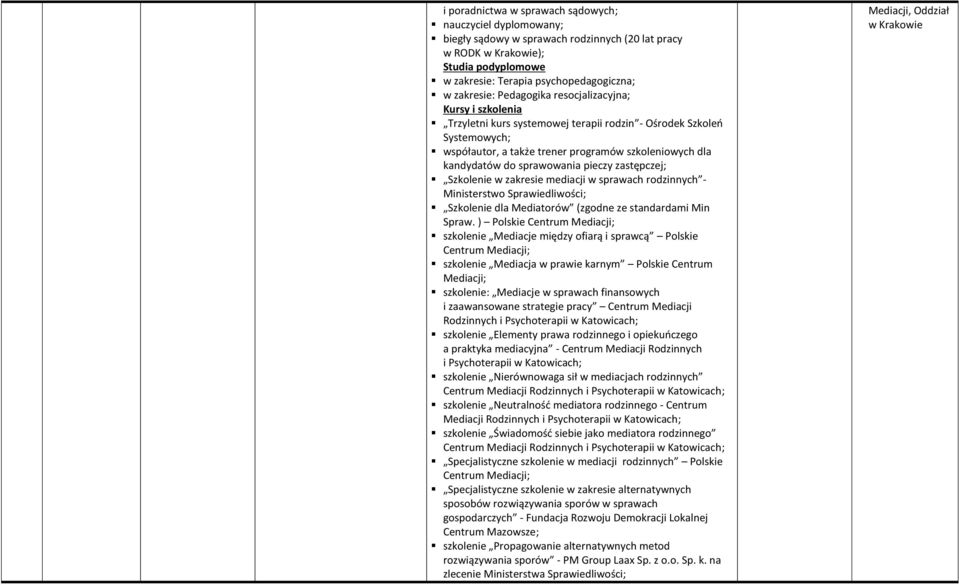 mediacji w sprawach rodzinnych - Ministerstwo Sprawiedliwości; Szkolenie dla Mediatorów (zgodne ze standardami Min Spraw.