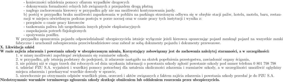 b) postój w przypadku braku możliwości zaparkowania w pobliżu na parkingu strzeżonym odbywa się w obrębie stacji paliw, hotelu, motelu, baru, restauracji w miejscu oświetlonym podczas postoju w porze