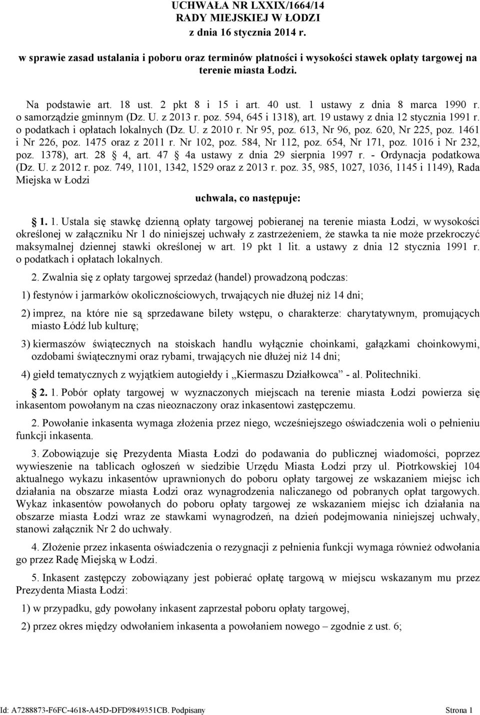 o podatkach i opłatach lokalnych (Dz. U. z 2010 r. Nr 95, poz. 613, Nr 96, poz. 620, Nr 225, poz. 1461 i Nr 226, poz. 1475 oraz z 2011 r. Nr 102, poz. 584, Nr 112, poz. 654, Nr 171, poz.