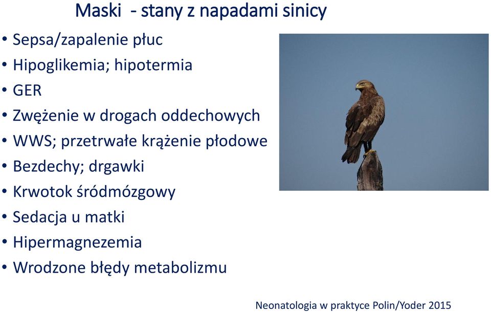 płodowe Bezdechy; drgawki Krwotok śródmózgowy Sedacja u matki