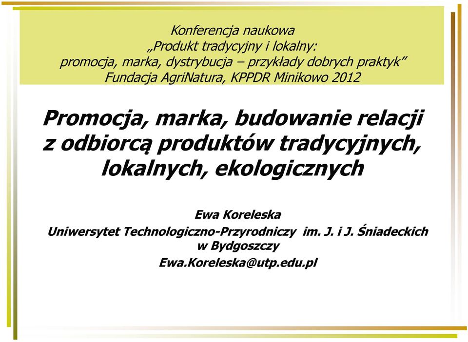 relacji z odbiorcą produktów tradycyjnych, lokalnych, ekologicznych Ewa Koreleska