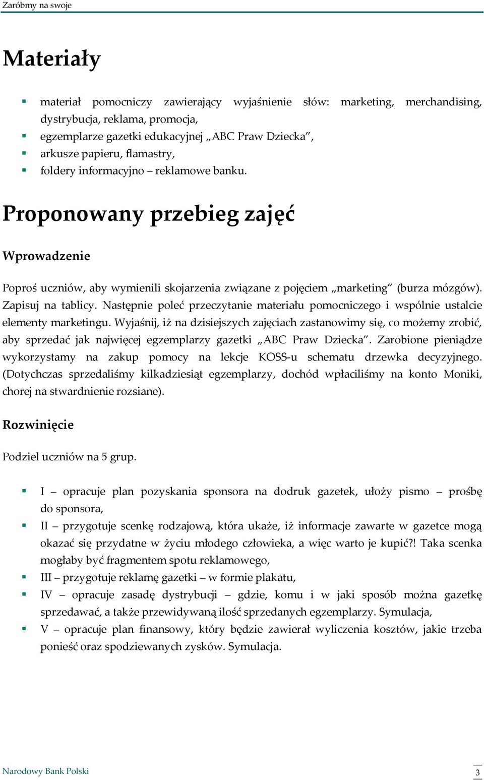 Następnie poleć przeczytanie materiału pomocniczego i wspólnie ustalcie elementy marketingu.