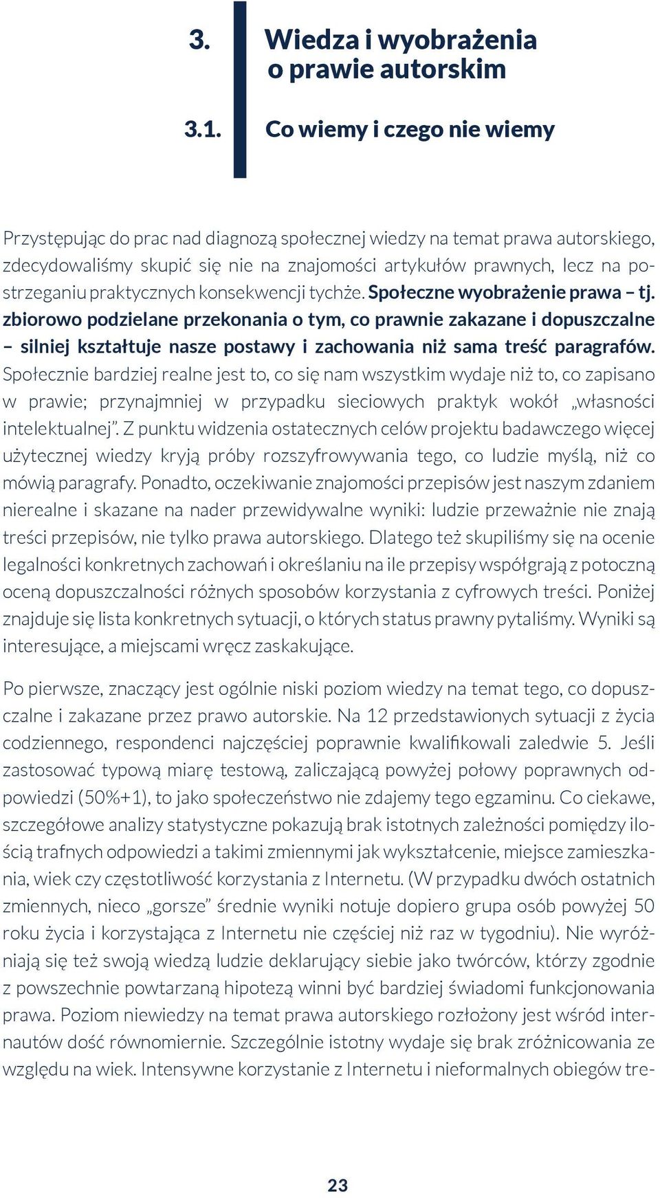praktycznych konsekwencji tychże. Społeczne wyobrażenie prawa tj.