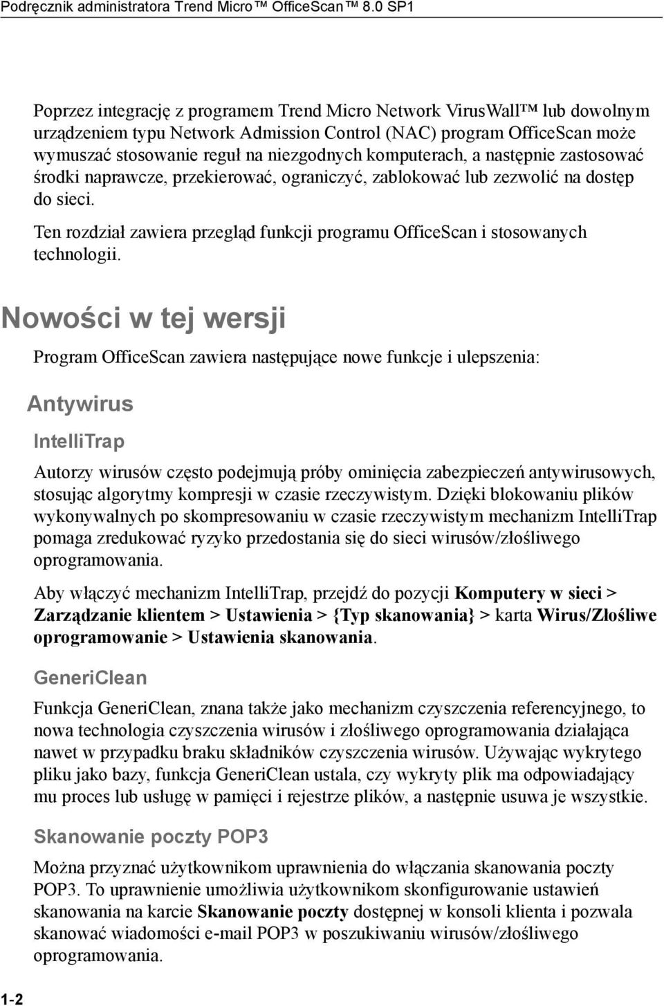 komputerach, a następnie zastosować środki naprawcze, przekierować, ograniczyć, zablokować lub zezwolić na dostęp do sieci.