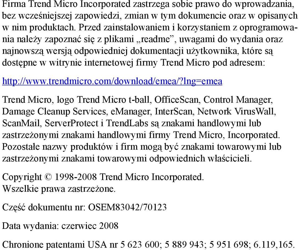 witrynie internetowej firmy Trend Micro pod adresem: http://www.trendmicro.com/download/emea/?
