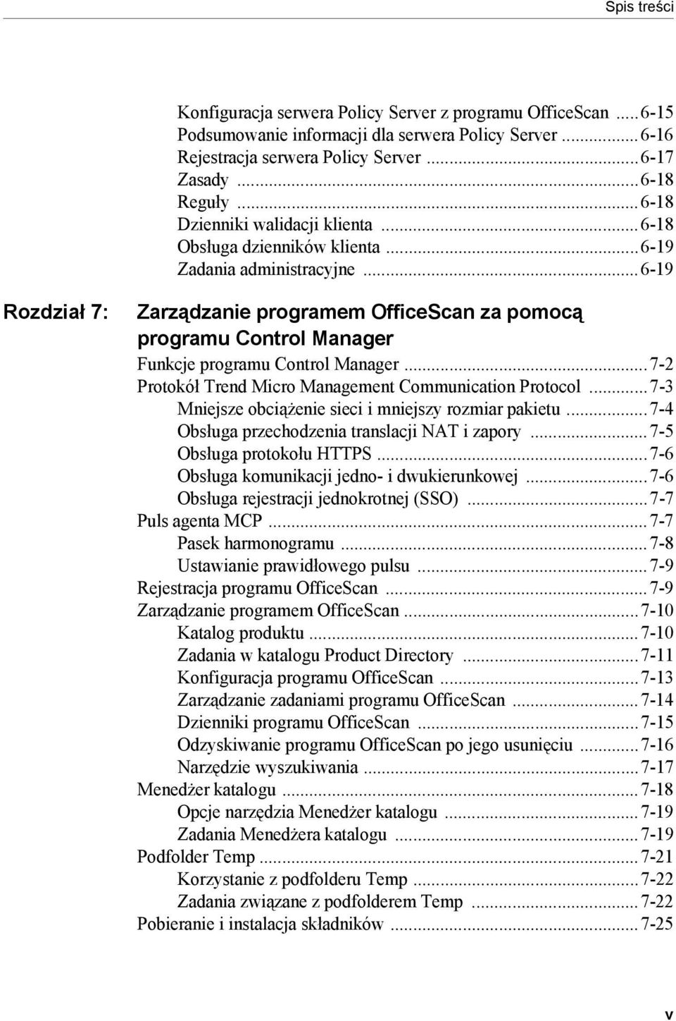..6-19 Rozdział 7: Zarządzanie programem OfficeScan za pomocą programu Control Manager Funkcje programu Control Manager...7-2 Protokół Trend Micro Management Communication Protocol.